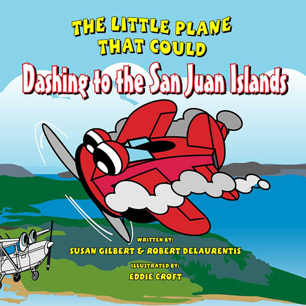 The Little Plane That Could - Dashing to the San Juan Islands Children's Book
