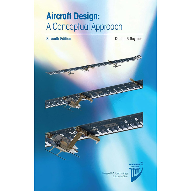 Aircraft Design: A Conceptual Approach - Seventh Edition